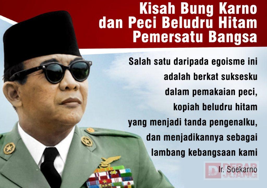 Kisah Bung Karno Dan Peci Beludru Hitam Pemersatu Bangsa Derap Juang