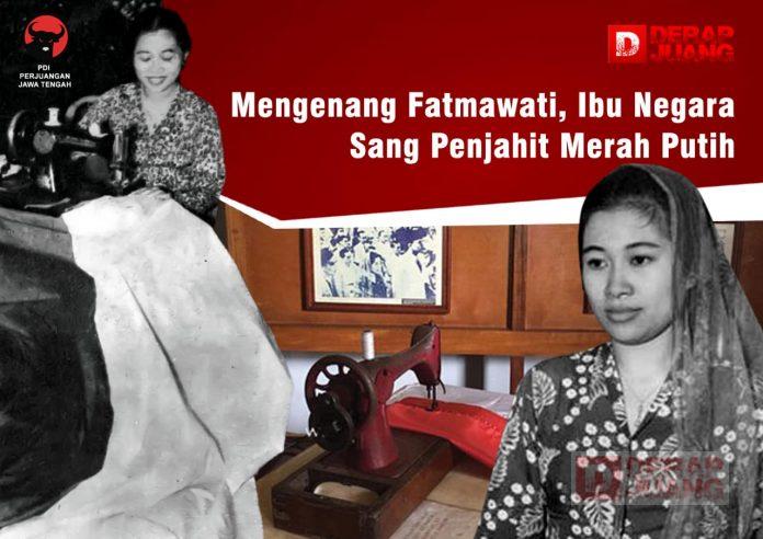 Mengenang Fatmawati, Ibu Negara Sang Penjahit Merah Putih | DERAP JUANG