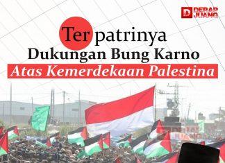 Terpatrinya Dukungan Bung Karno Atas Kemerdekaan Palestina