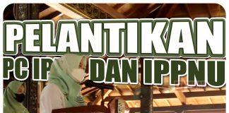 Lantik PC IPNU/IPPNU, Mbak Eisti Tegaskan Sifat Akhlakul Kharimah