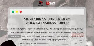 Menjadikan Bung Karno Sebagai Inspirasi Hidup