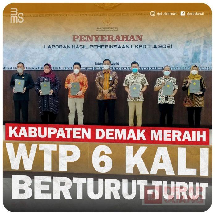Raih WTP 6 Kali Beruntun, Bupati Demak Kerja Keras dan Kerja Cerdas Bersama