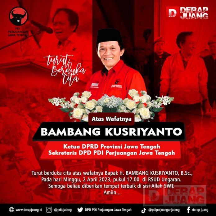 Mengenang Bambang Kusriyanto, Berpulang Sebagai Kesatria Ideologis Partai