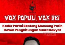 Vox Populi Vox Dei, Kader Partai Banteng Moncong Putih Kawal Penghitungan Suara Rakyat