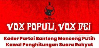 Vox Populi Vox Dei, Kader Partai Banteng Moncong Putih Kawal Penghitungan Suara Rakyat
