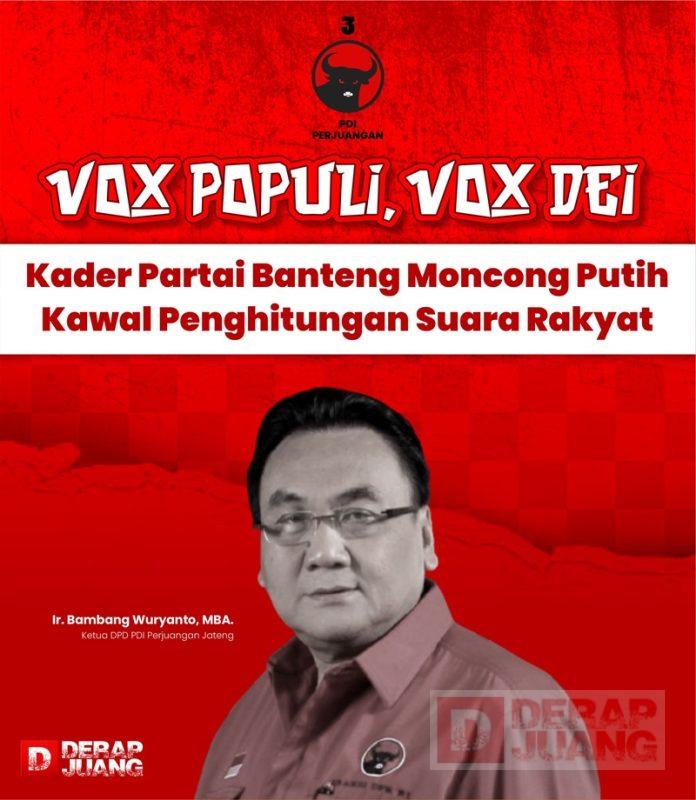Vox Populi Vox Dei, Kader Partai Banteng Moncong Putih Siap Kawal Penghitungan Suara Rakyat