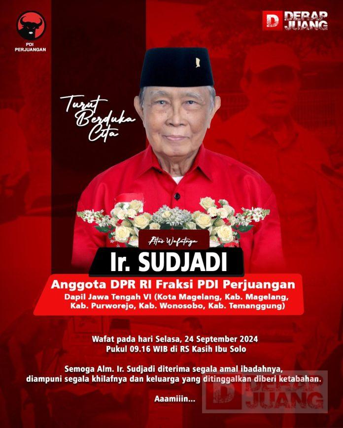 Selamat Jalan Ir. Sudjadi, Sang Pejuang Pembangunan