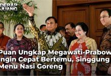 Puan Ungkap Megawati-Prabowo Ingin Cepat Bertemu, Singgung Menu Nasi Goreng