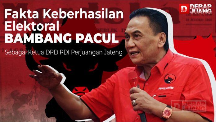 Fakta Keberhasilan Elektoral Bambang Pacul Sebagai Ketua DPD PDI Perjuangan Jateng Fakta Keberhasilan Elektoral Bambang Pacul Sebagai Ketua DPD PDI Perjuangan Jateng