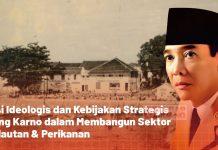Visi Ideologis dan Kebijakan Strategis Bung Karno dalam Membangun Sektor Kelautan & Perikanan Bung Karno
