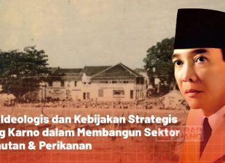 Visi Ideologis dan Kebijakan Strategis Bung Karno dalam Membangun Sektor Kelautan & Perikanan Bung Karno